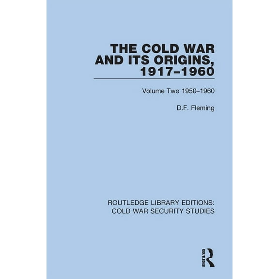 Routledge Library Editions: Cold War Sec The Cold War and its Origins, 1917-1960: Volume Two 1950-1960, Book 14, (Hardcover)
