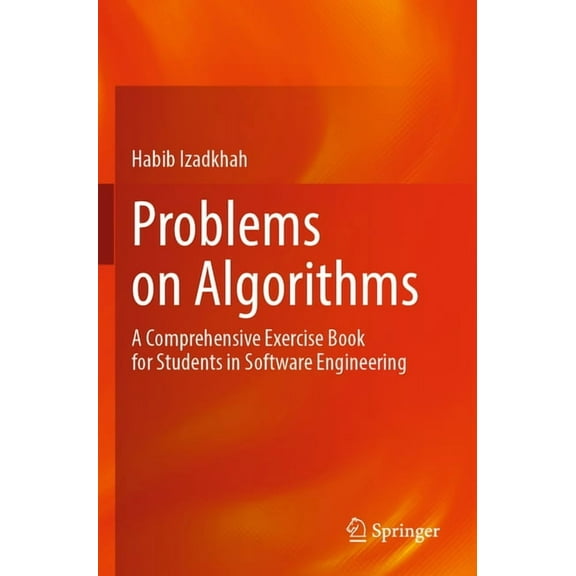 Problems on Algorithms: A Comprehensive Exercise Book for Students in Software Engineering, (Paperback)