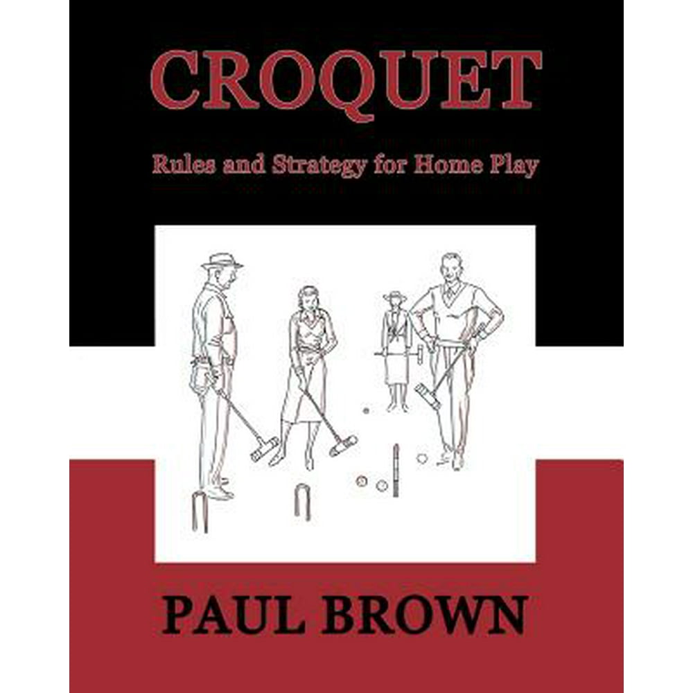 Croquet Rules and Strategy for Home Play (Facsimile Reprint