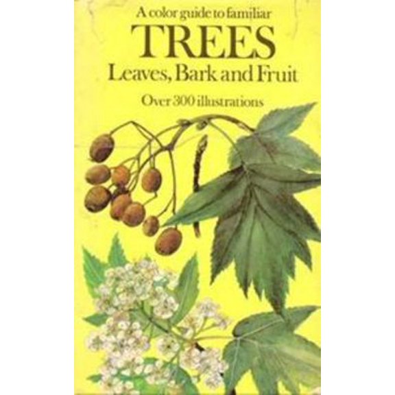 Pre-Owned A colour guide to familiar trees, leaves, bark and fruit (Hardcover) 070640288X 9780706402889