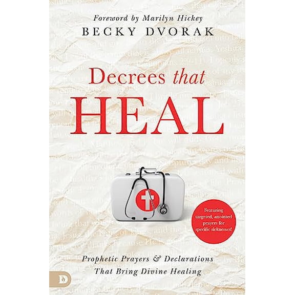 Pre-Owned Decrees That Heal: Prophetic Prayers and Declarations That Bring Divine Healing (Paperback) 0768475805 9780768475807