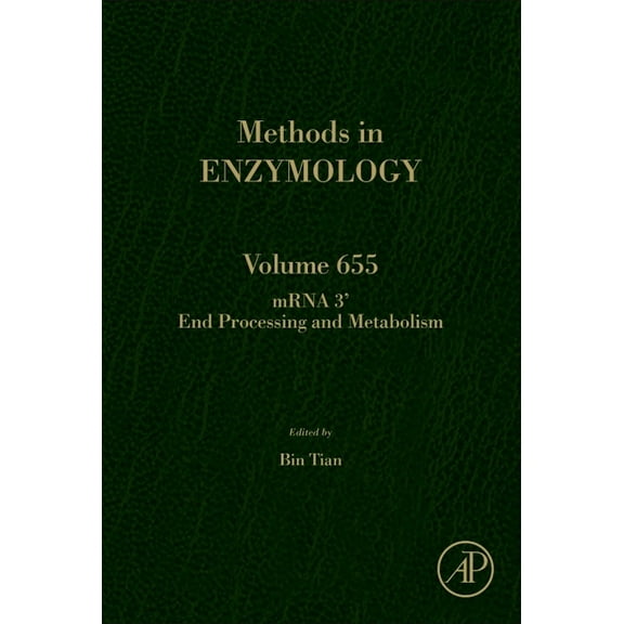 Methods in Enzymology Mrna 3' End Processing and Metabolism: Volume 655, Book 655, (Hardcover)