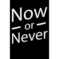 Now Or Never : Notepads Office 110 pages (6 x 9)
