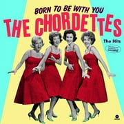 The Chordettes - Born To Be With You: The Hits [Limited 180-Gram] - Vinyl