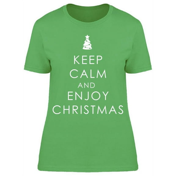 Keep Calm N Enjoy Christmas T-Shirt Women -Image by Shutterstock Women T-Shirt, Female Small