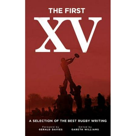 The First XV: A Selection of the Best Rugby Writing - (Best Boots For Touch Rugby)