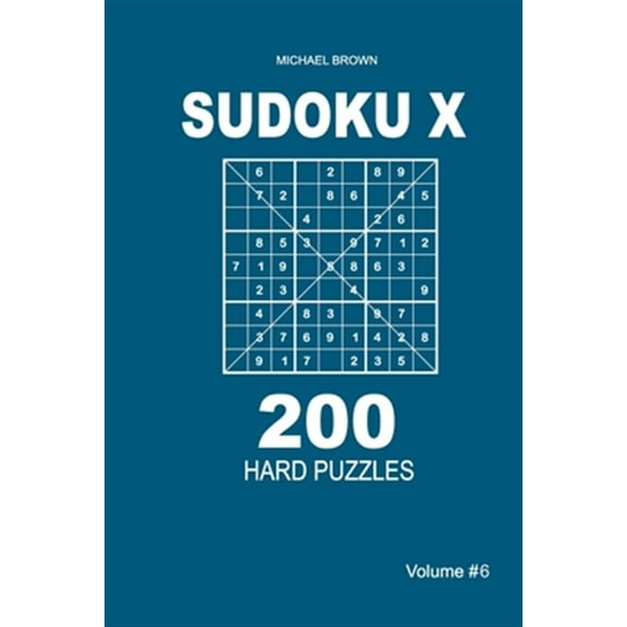 Sudoku X - 200 Hard Puzzles 9x9 (Volume 6)