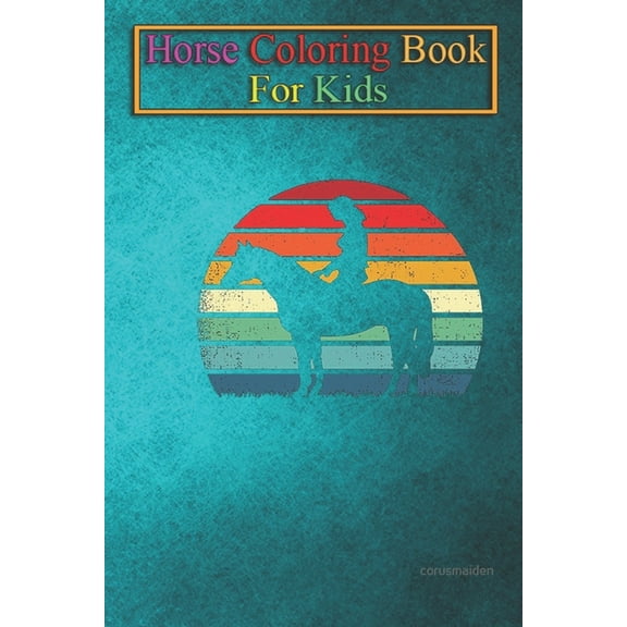 Horse Coloring Book For Kids : Retro Horse Lover Gift Horseback Rider & Riding Equestrian Animal Coloring Book - For Kids Aged 3-8 (Fun Activities Books) (Paperback)