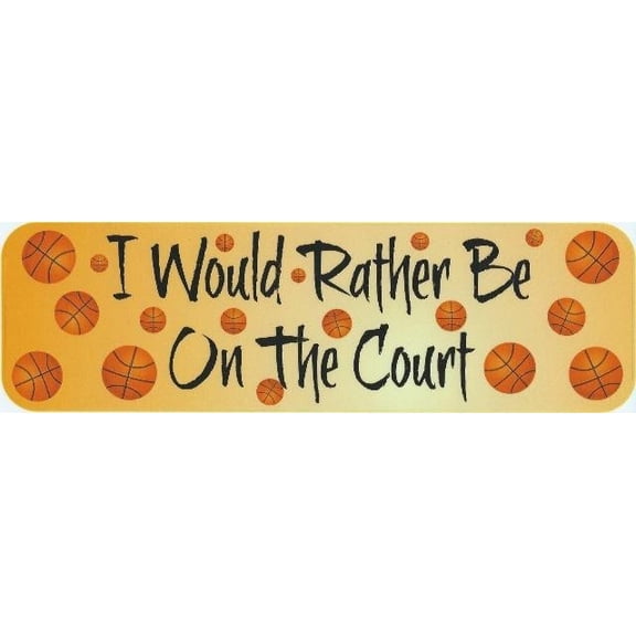 10in x 3in Rather Be Court Basketball Bumper magnet magnetic magnets