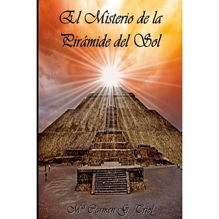 El Misterio de la PirÃ¡mide del Sol, (Paperback)