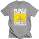 thumbnail image 1 of Mis derechos no terminan. ¿Dónde sus sentimientos: fin comienza la camiseta popular sin etiqueta?, 1 of 8