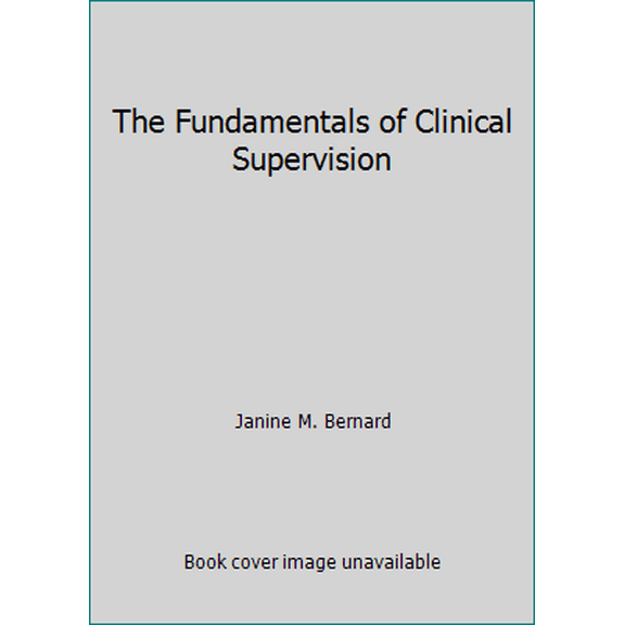 Pre-Owned The Fundamentals of Clinical Supervision (Hardcover) 0205128696 9780205128693