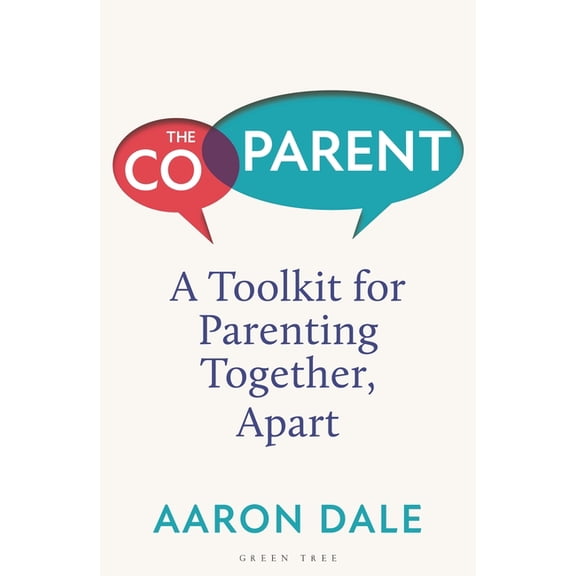 The Co-Parent: A Toolkit for Parenting Together, Apart, (Paperback)