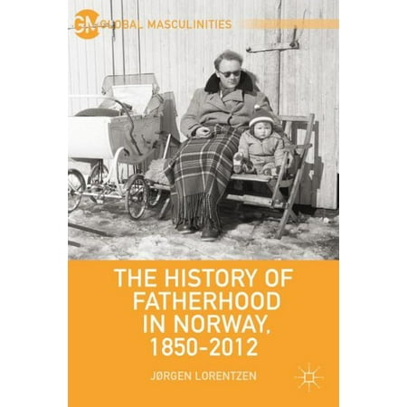 The History of Fatherhood in Norway, 1850-2012