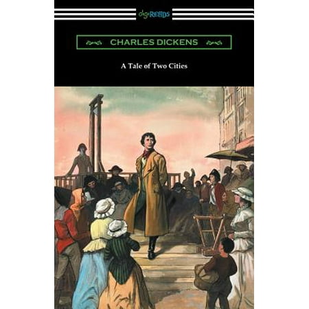 A Tale of Two Cities (Illustrated by Harvey Dunn with Introductions by G. K. Chesterton, Andrew Lang, and Edwin Percy