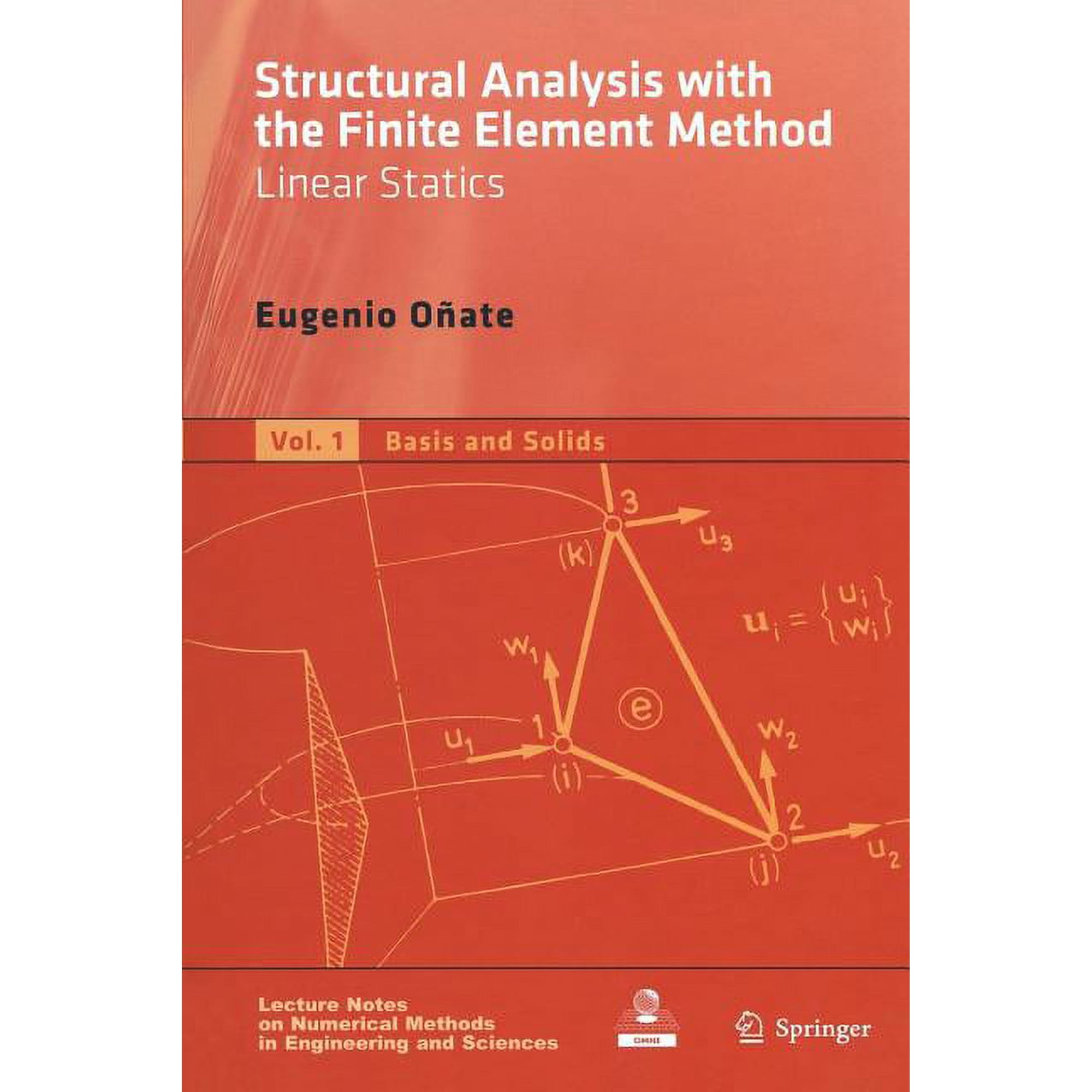 Lecture Notes on Numerical Methods in En Structural Analysis with the Finite Element Method. Linear Statics: Volume 1: Basis and Solids (Paperback)