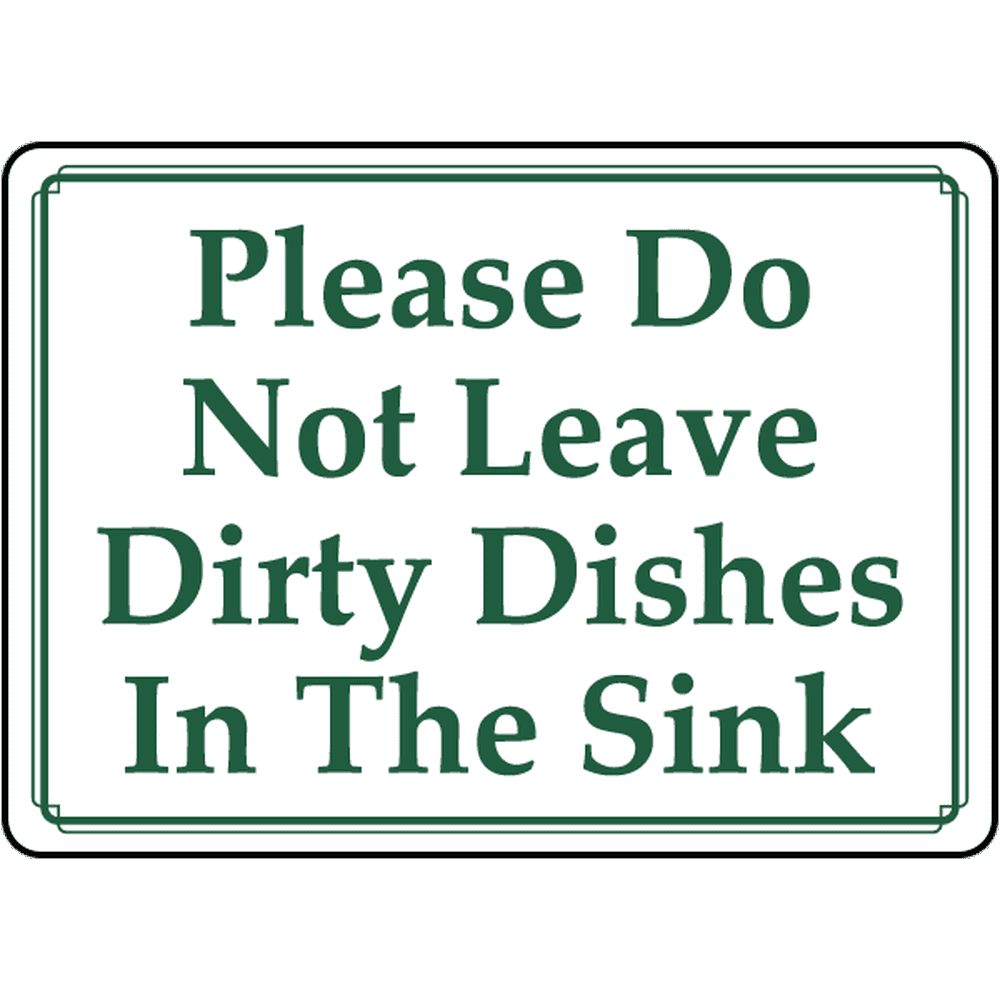 Traffic Signs Do Not Leave Dirty Dishes In Sink Sign 12 x 18 Plastic