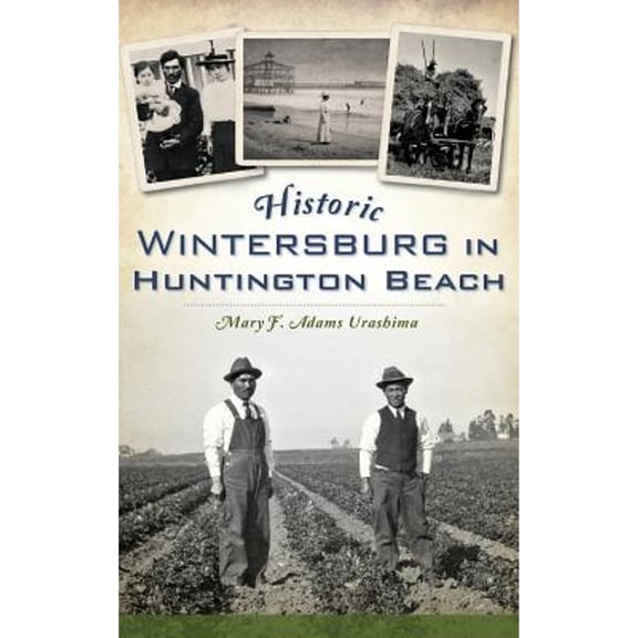 Historic Wintersburg in Huntington Beach (Hardcover)