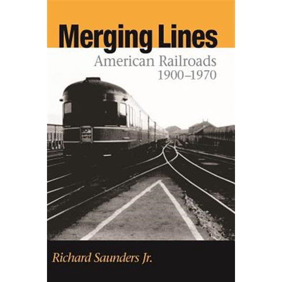 Pre-Owned Merging Lines : American Railoads, 1900-1970 (Paperback)