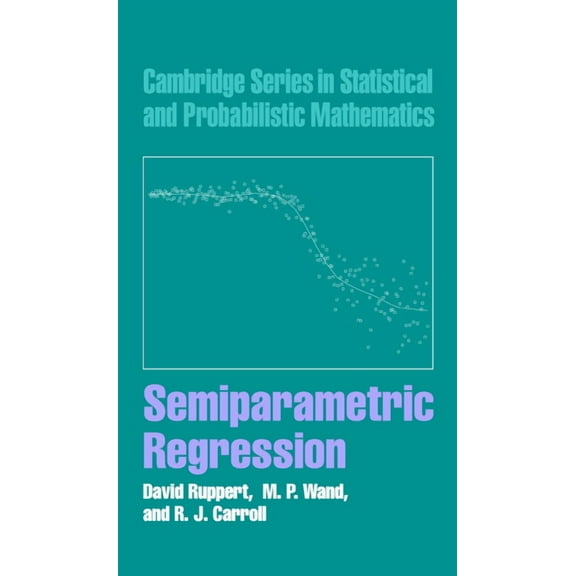 Cambridge Statistical and Probabilistic  Semiparametric Regression, Book 12, (Hardcover)