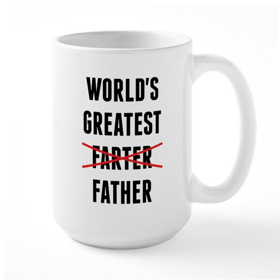 CafePress - World's Greatest Farter I Mean Father Mugs - 15 oz Ceramic Large White Novelty Mug