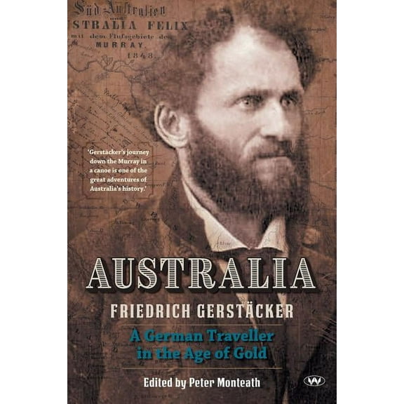 Australia: A German traveller in the age of gold, (Paperback)