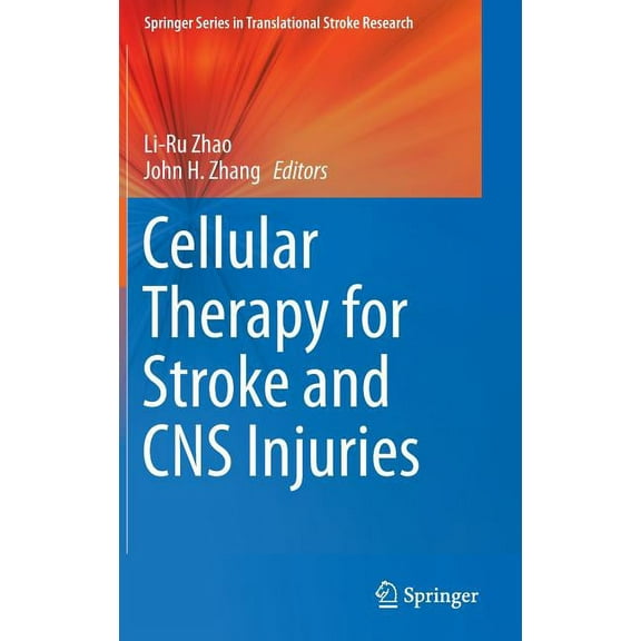 Springer Translational Stroke Research Cellular Therapy for Stroke and CNS Injuries, (Hardcover)