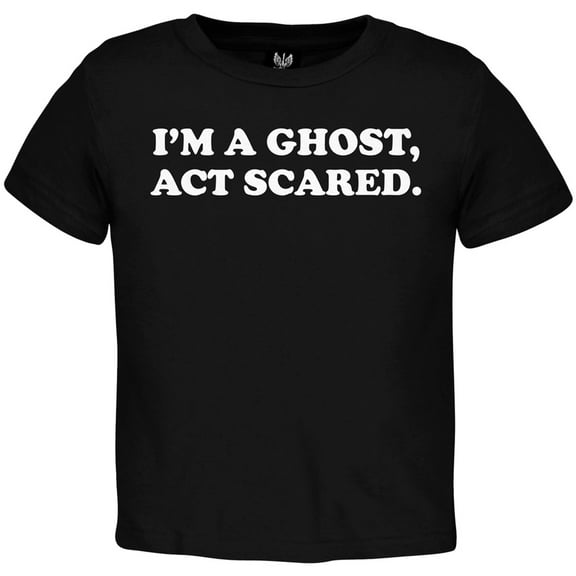 Halloween I'm a Ghost, Act Scared Toddler T-Shirt - 2T