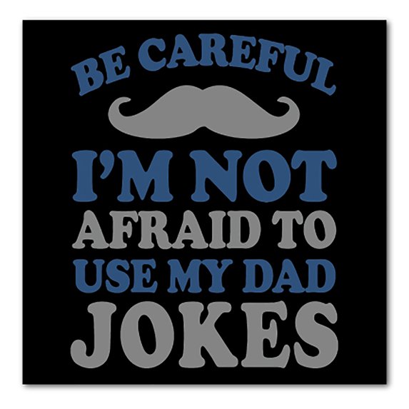 DistinctInk Custom Bumper Sticker - 4" x 4" Decorative Decal - Black Background - Be Careful Not Afraid to Use Dad Jokes