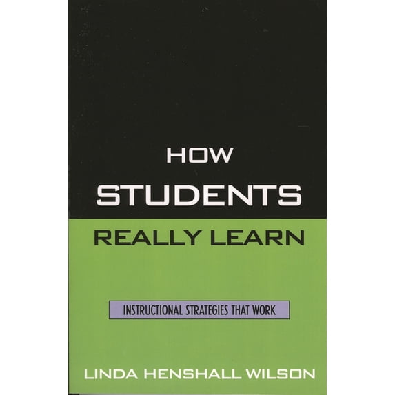 Pre-Owned How Students Really Learn: Instructional Strategies That Work (Paperback) 157886495X 9781578864959