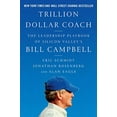 thumbnail image 2 of Trillion Dollar Coach: The Leadership Playbook of Silicon Valley's Bill Campbell, (Hardcover), 2 of 3