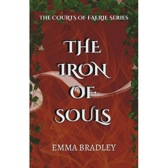 The Courts of Faerie The Iron of Souls, Book 5, (Paperback)