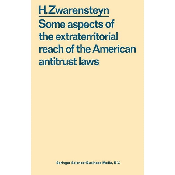 Some Aspects of the Extraterritorial Reach of the American Antitrust Laws, (Paperback)