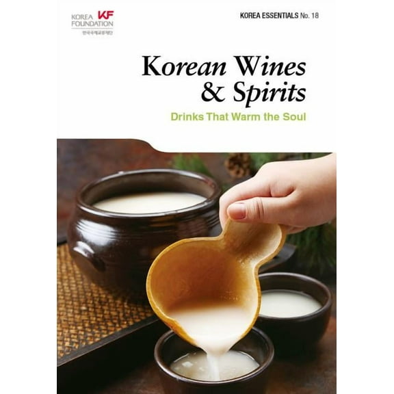 Korean Wines & Spirits: Drinks That Warm the Soul (Paperback)
