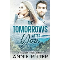 The Tomorrows After You: A Small Town Suspense Romance, (Paperback)