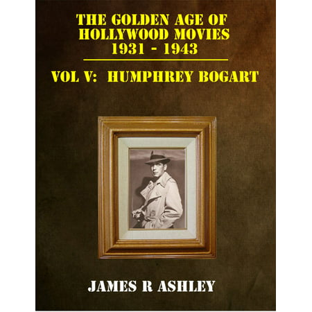 The Golden Age of Hollywood Movies 1931-1943: Vol V, Humphrey Bogart -