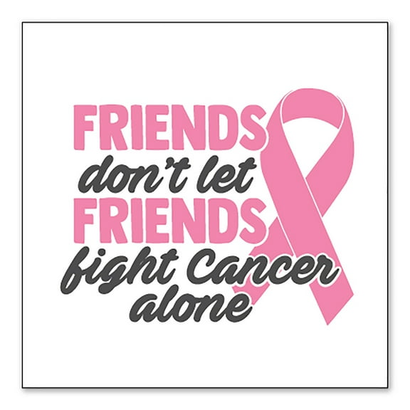 DistinctInk Custom Bumper Sticker - 3" x 3" Decorative Decal - White Background - Don't Let Friends Fight Cancer Alone
