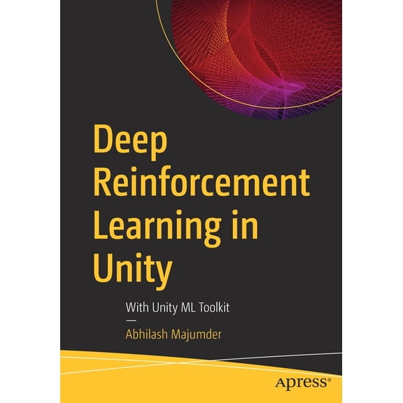 Deep Reinforcement Learning in Unity: With Unity ML Toolkit, (Paperback)