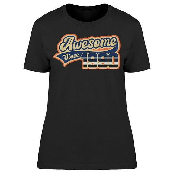 I Am Awesome Since 1990 Women's T-shirt