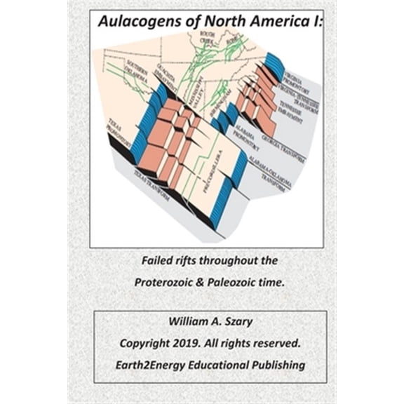 Pre-Owned Aulacogens of North America I: Failed Rifts throught Proterozoic and Paleozoic time (Paperback)
