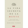 thumbnail image 1 of Pre-Owned La Vida Secreta de la Mente/The Secret Life of the Mind: How Your Brain Thinks, Feels, and Decides: Nuestro Cerebro Cuando Decidimos, Sentimos Y Pensa (Paperback) 6073151527 9786073151528, 1 of 1
