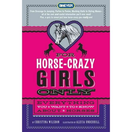 For HorseCrazy Girls Only Everything You Want to Know About Horses