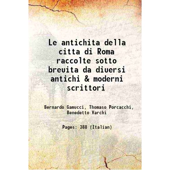 Le antichita della citta di Roma raccolte sotto breuita da diuersi antichi & moderni scrittori 1580 [Relié]