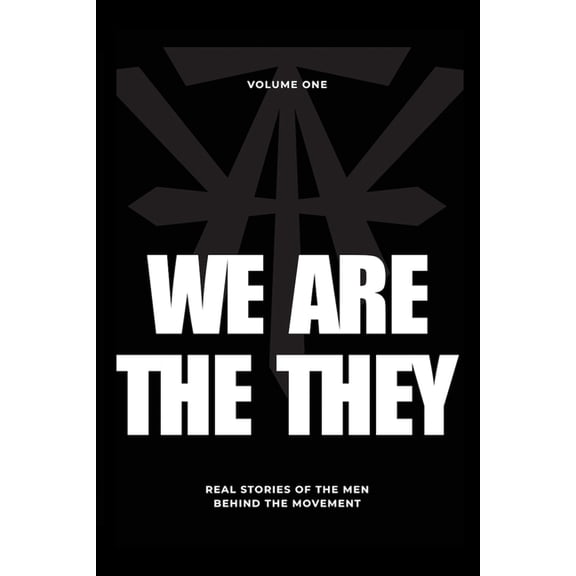 Volume One We Are The They: Real Stories of the Men Behind the Movement, (Paperback)
