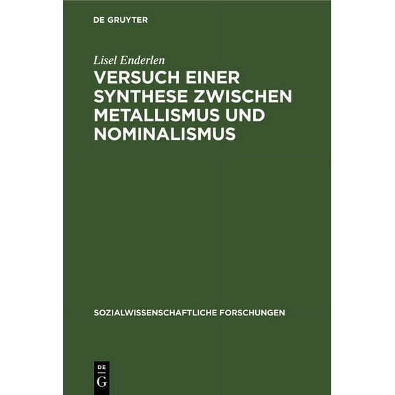 Sozialwissenschaftliche Forschungen Versuch Einer Synthese Zwischen Metallismus Und Nominalismus, Book 1, (Hardcover)