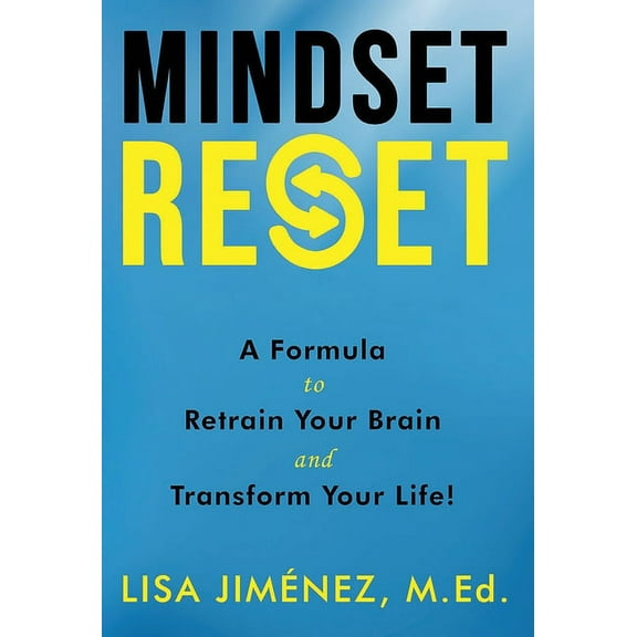 Mindset Reset: How to Retrain Your Brain and Transform Your Life (Hardcover)