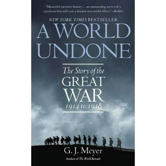 Pre-Owned A World Undone : The Story of the Great War, 1914 To 1918 9780553382402