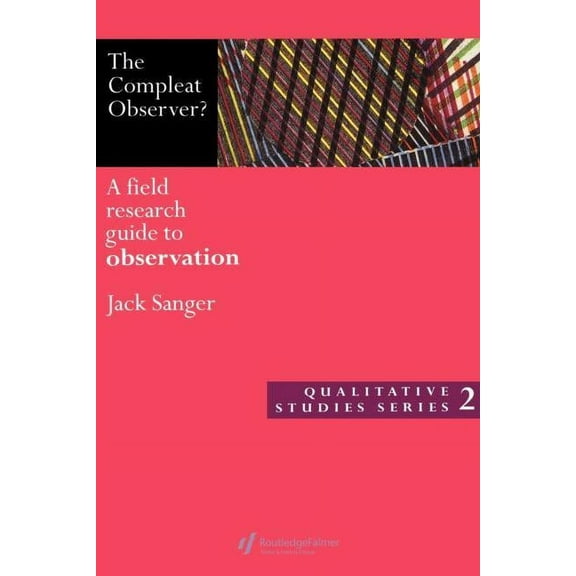 Qualitative Studies Series The Compleat Observer?: A Field Research Guide to Observation, (Paperback)