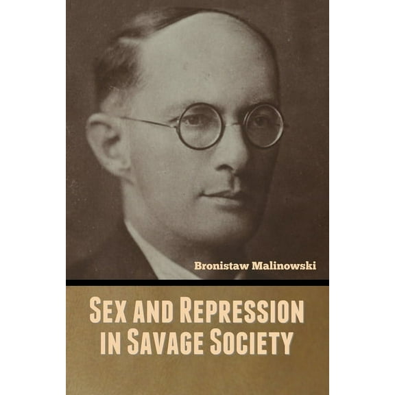 Sex and Repression in Savage Society (Paperback)