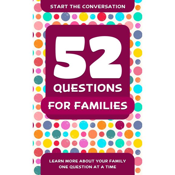 Pre-Owned 52 Questions for a Better Family: Learn More About Your Family One Question At A Time Paperback